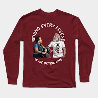 Behind Every LEGEND is his doting wife Long Sleeve T-Shirt